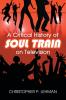 A Critical History of Soul Train on Television
