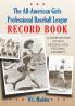 The All-American Girls Professional Baseball League Record Book