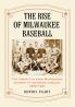 The Rise of Milwaukee Baseball