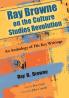 Ray Browne on the Culture Studies Revolution