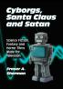 Cyborgs Santa Claus and Satan