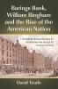 Barings Bank William Bingham and the Rise of the American Nation
