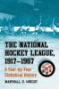 The National Hockey League 1917-1967