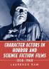 Character Actors in Horror and Science Fiction Films 1930-1960