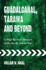 Guadalcanal Tarawa and Beyond