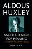 Aldous Huxley and the Search for Meaning