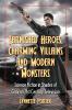 Tarnished Heroes Charming Villains and Modern Monsters