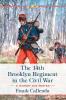 The 14th Brooklyn Regiment in the Civil War