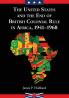 The United States and the End of British Colonial Rule in Africa 1941-1968
