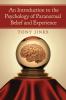 An Introduction to the Psychology of Paranormal Belief and Experience