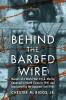Behind the Barbed Wire