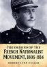 The Origins of the French Nationalist Movement 1886-1914