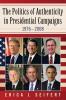 The Politics of Authenticity in Presidential Campaigns 1976-2008