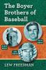The Boyer Brothers of Baseball