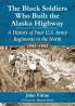 The Black Soldiers Who Built the Alaska Highway