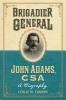 Brigadier General John Adams CSA