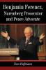 Benjamin Ferencz Nuremberg Prosecutor and Peace Advocate