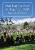 May Day Festivals in America 1830 to the Present