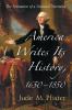 America Writes Its History 1650-1850