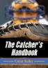 The Catcher's Handbook