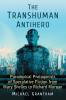 The Transhuman Antihero