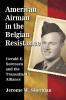 American Airman in the Belgian Resistance