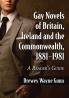 Gay Novels of Britain Ireland and the Commonwealth 1881-1981