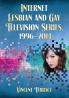 Internet Lesbian and Gay Television Series 1996-2014