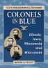 Colonels in Blue--Illinois Iowa Minnesota and Wisconsin