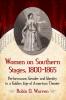 Women on Southern Stages 1800-1865