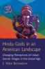 Hindu Gods in an American Landscape