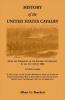 History of the United States Cavalry From the Formation of the Federal Government to the 1st of June 1863. To which is added a list of all the cavalry regiments with the names of their commanders which have been in the United States service since the b