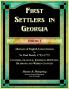 First Settlers in Georgia Volume 1 Abstracts of English Crown Grants in St. Paul Parish1755-1775. Columbia Glascock Jefferson McDuffie Richmond and Warren Counties
