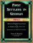 First Settlers in Georgia Volume 3 Abstracts of English Crown Grants in St. Matthew Parish 1755-1775. Effingham and Screven Counties