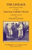 The Lineage from Apostolic Times of the American Catholic Church. Commonly called the Episcopal Church