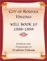 City of Norfolk Virginia Will Book 10 1886-1894