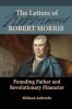 The Letters of Robert Morris