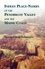 Indian Place-Names of The Penobscot Valley and The Maine Coast