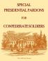 Special Presidential Pardons for Confederate Soldiers