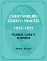 Christianburg Church Minutes 1822-1872 Monroe County Tennessee