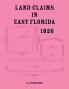 Land Claims in East Florida 1826