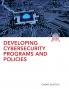 Developing Cybersecurity Programs and Policies