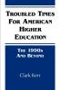 Troubled Times for American Higher Education