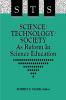 Science/Technology/Society as Reform in Science Education
