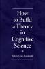 How to Build a Theory in Cognitive Science