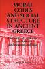 Moral Codes and Social Structure in Ancient Greece