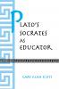 Plato's Socrates as Educator