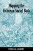 Mapping the Victorian Social Body