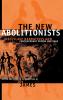 The New Abolitionists