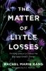 Matter of Little Losses